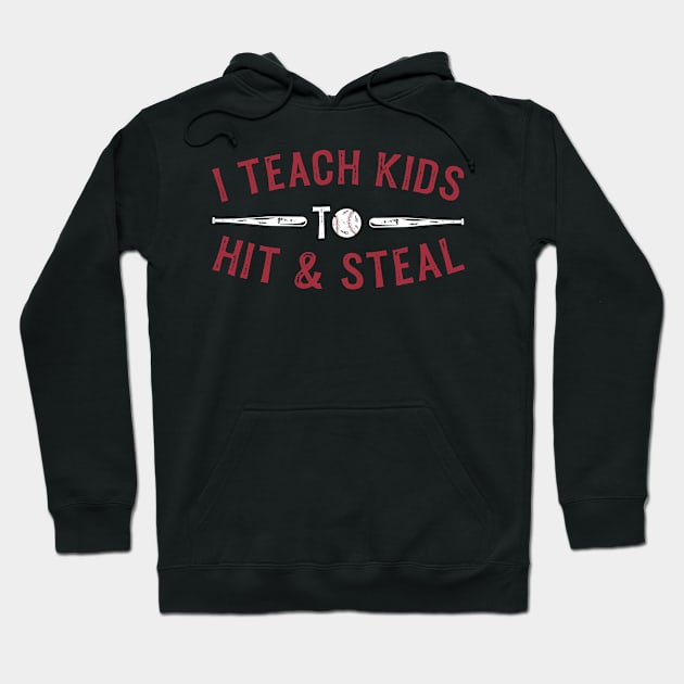 I Teach Kids To Hit And Steal Baseball Coach Hoodie by TheBestHumorApparel